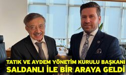 Tatık ve AYDEM Yönetim Kurulu Başkanı Saldanlı ile bir araya geldi