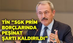 Tin “SGK Prim Borçlarında Peşinat Şartı Kaldırıldı”