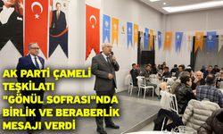 AK Parti Çameli teşkilatı "Gönül Sofrası"nda birlik ve beraberlik mesajı verdi