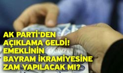AK Parti'den açıklama geldi! Emeklinin bayram ikramiyesine zam yapılacak mı?