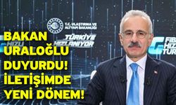 Bakan Uraloğlu duyurdu! İletişimde yeni dönem!