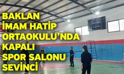 Baklan İmam Hatip Ortaokulu’nda Kapalı Spor Salonu Sevinci