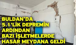 Buldan’da 5.1'lik depremin ardından bazı işletmelerde hasar meydana geldi