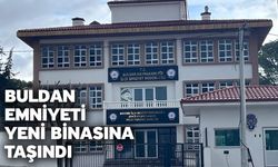 Buldan emniyeti yeni binasına taşındı