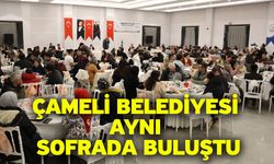 Çameli Belediyesi aynı sofrada buluştu