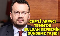CHP’li Arpacı TBMM’de Buldan Depremini Gündeme Taşıdı