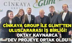 Cinkaya Group ile GLINT’ten uluslararası iş birliği! Oktay Kaynarca dev projeye ortak oldu