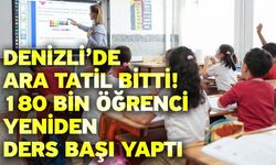 Denizli’de Ara Tatil Bitti! 180 Bin Öğrenci Yeniden Ders Başı Yaptı
