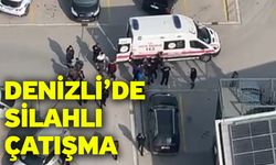 Denizli’de Silahlı Çatışma