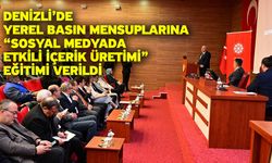 Denizli’de Yerel Basın Mensuplarına “Sosyal Medyada Etkili İçerik Üretimi” Eğitimi Verildi