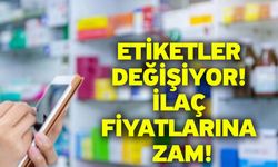 Etiketler değişiyor! İlaç fiyatlarına zam!