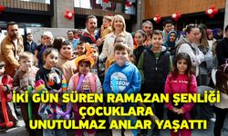 İki Gün Süren Ramazan Şenliği Çocuklara Unutulmaz Anlar Yaşattı