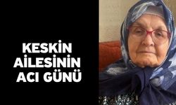 Keskin Ailesinin Acı Günü