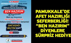 Pamukkale’de Afet hazırlığı seferberliği! “Ben hazırım” diyenlere sürpriz hediye