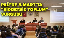PAÜ’de 8 Mart’ta “Şiddetsiz Toplum” Vurgusu
