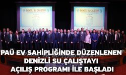 PAÜ Ev Sahipliğinde Düzenlenen Denizli Su Çalıştayı Açılış Programı ile Başladı