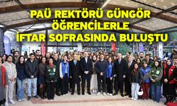 PAÜ Rektörü Güngör Öğrencilerle İftar Sofrasında Buluştu