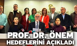 Prof. Dr. Önem hedeflerini açıkladı