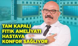 Tam kapalı fıtık ameliyatı hastaya konfor sağlıyor