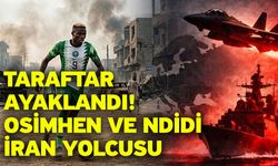 Taraftar ayaklandı! Osimhen ve Ndidi İran Yolcusu
