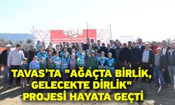 Tavas’ta "Ağaçta Birlik, Gelecekte Dirlik" projesi hayata geçti