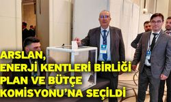 Arslan, Enerji Kentleri Birliği Plan ve Bütçe Komisyonu’na Seçildi