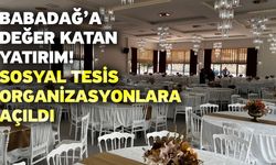 Babadağ’a değer katan yatırım! Sosyal tesis organizasyonlara açıldı