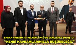 Bakan Yardımcısı Yelkenci PAÜ’de Gençlerle Buluştu! “Kendi Kavramlarımızla Düşüneceğiz”