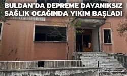 Buldan’da depreme dayanıksız sağlık ocağında yıkım başladı