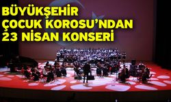 Büyükşehir Çocuk Korosu’ndan 23 Nisan konseri