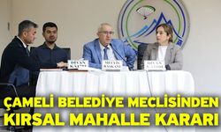 Çameli Belediye Meclisinden kırsal mahalle kararı