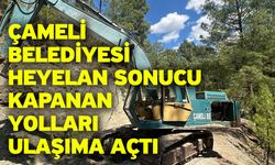 Çameli Belediyesi heyelan sonucu kapanan yolları ulaşıma açtı