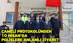 Çameli protokolünden 10 Nisan'da polislere anlamlı ziyaret