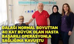 Dalağı normal boyuttan 40 kat büyük olan hasta başarılı operasyonla sağlığına kavuştu