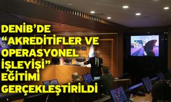 DENİB’de “Akreditifler Ve Operasyonel İşleyişi” Eğitimi Gerçekleştirildi