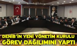 DENİB’in yeni yönetim kurulu görev dağılımını yaptı