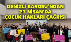 Denizli Barosu’ndan 23 Nisan’da Çocuk Hakları Çağrısı
