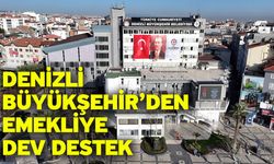 Denizli Büyükşehir’den emekliye dev destek