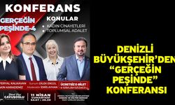 Denizli Büyükşehir’den “Gerçeğin Peşinde” konferansı