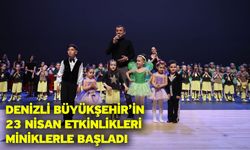 Denizli Büyükşehir’in 23 Nisan etkinlikleri miniklerle başladı
