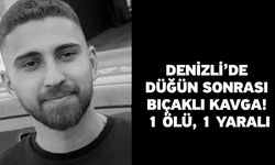 Denizli’de Düğün Sonrası Bıçaklı Kavga: 1 Ölü, 1 Yaralı
