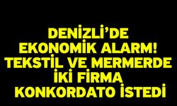 Denizli’de Ekonomik Alarm! Tekstil ve Mermerde İki Firma Konkordato İstedi