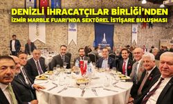 Denizli İhracatçılar Birliği’nden İzmir Marble Fuarı’nda Sektörel İstişare Buluşması