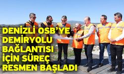 Denizli OSB’ye Demiryolu Bağlantısı İçin Süreç Resmen Başladı