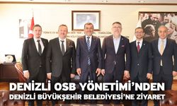 Denizli OSB Yönetimi’nden Denizli Büyükşehir Belediyesi’ne Ziyaret