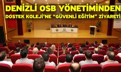 Denizli OSB Yönetiminden DOSTEK Koleji’ne “Güvenli Eğitim” Ziyareti