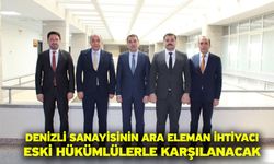 Denizli sanayisinin ara eleman ihtiyacı eski hükümlülerle karşılanacak