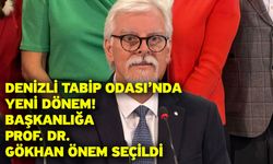 Denizli Tabip Odası’nda Yeni Dönem! Başkanlığa Prof. Dr. Gökhan Önem Seçildi