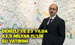 Denizli’ye 23 Yılda 63,5 Milyar TL’lik Su Yatırımı