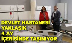Devlet hastanesi yaklaşık 4 ay içerisinde taşınıyor